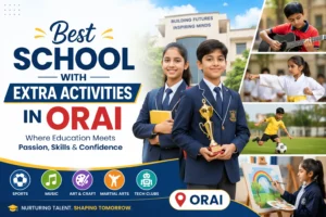 Read more about the article 5 Best School with Extra Activities in Orai