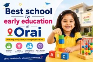 Read more about the article   Best school for early education in Orai
